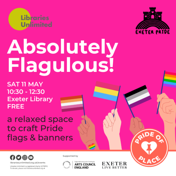 'Absolutely Flagulous'! Exeter Pride event at Exeter Library  11/05/2024 (10:00 to 12:00)