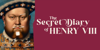 The Secret Diary of Henry VIII - How To Keep Your Head in the Tudor Court